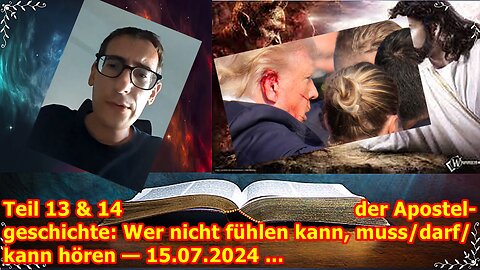 Teil 13 & 14 der Apostelgeschichte: Wer nicht fühlen kann, muss/darf/kann hören und etwas zu Trump