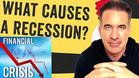 WHAT CAUSES A RECESSION?