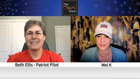 Mel K & Patriot Pilot Beth Ellis On The Airline Industry & Fighting Tyranny 4-27-22