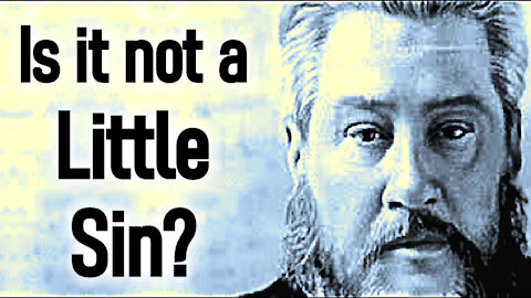 Little Sins! - Charles Spurgeon Sermon