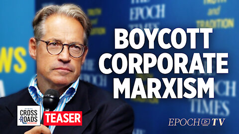 Teaser: Boycotting Companies That Engage In Marxism Is a Moral Necessity—Interview With Eric Metaxas