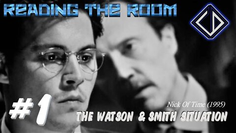 The Watson & Smith Situation - Reading The Room #1