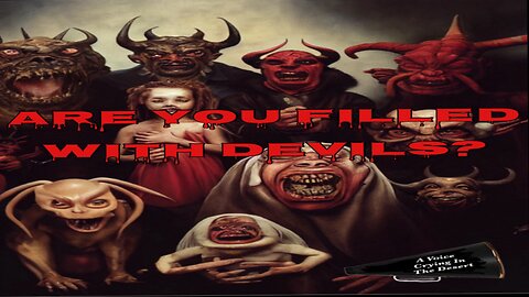Are You Full Of Devils? A Hot Bible Talk Podcast