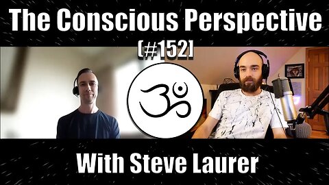 Modern Kriya | The Conscious Perspective [#152] with Steve Lauer