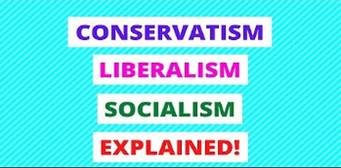 CONSERVATISM, LIBERALISM AND SOCIALISM EXPLAINED IN 10 MINUTES! | GOVERNMENT & POLITICS REVISION