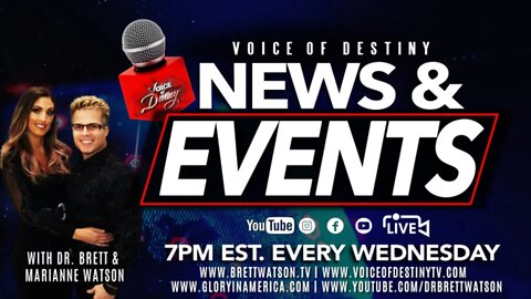 VOICE OF DESTINY - WITH DR. BRETT & MARIANNE WATSON - NEWS AND EVENTS LIVE!