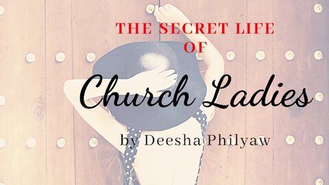 THE SECRET LIFE OF CHURCH LADIES by Deesha Philyaw