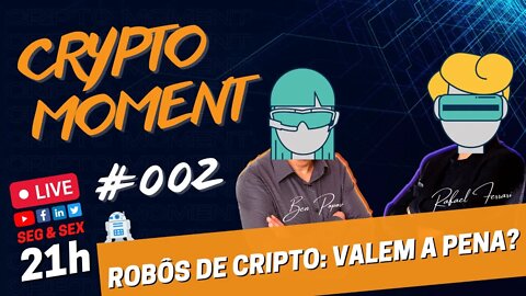 CRYPTO MOMENT #002 - Robôs de Trading Valem A Pena?🤔