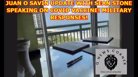 JUAN O SAVIN UPDATE WITH SEAN STONE SPEAKING ON COVID VACCINE! MILITARY RESPONSES! + MUCH MORE!