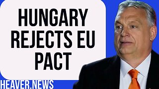 Hungary REJECTS EU Deal