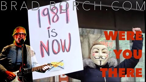 Vaccine Mandate Protest Song — Brad Borch — Were You There (Official Lyric Video)