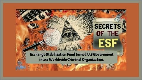 EXCHANGE STABILIZATION FUND, BEHIND EVERY MAJOR US FRAUD AND US SCANDAL SINCE 1934
