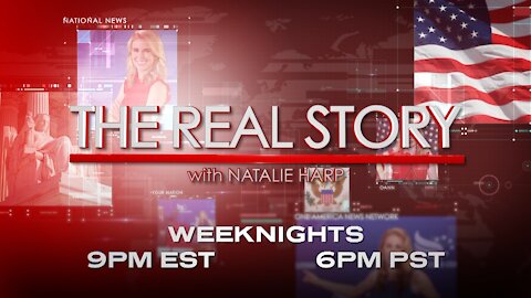 The Real Story with Natalie Harp - Weeknights on OAN