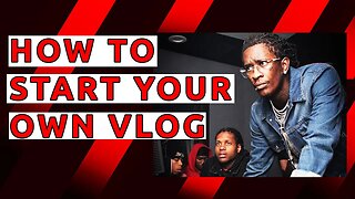 How To Start Your OWN Vlog