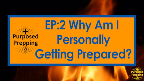 EP: 0002 Why Am I Personally Getting Prepared?