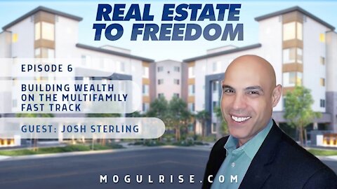 Building Wealth On the Multifamily Fast Track, with Josh Sterling | Real Estate to Freedom...