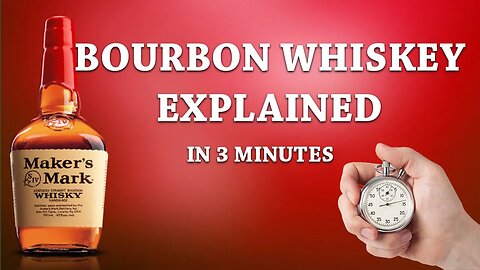 Bourbon Whiskey Explained in 3 Minutes