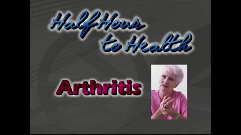 Half Hour to Health - Arthritis