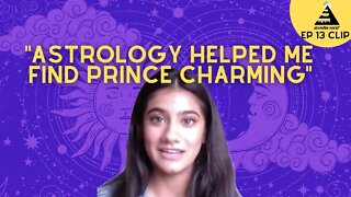 "Astrology helped me find prince charming" | EP13 Clip