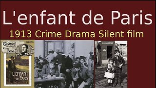 L'enfant de Paris (1913 Crime Drama Silent film)