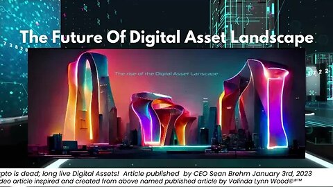 Video Article The Future Of Digital Asset Landscape