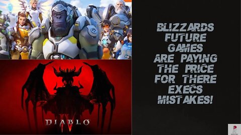 Blizzards Future Games Are Paying The Price For There Execs Mistakes!