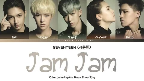 SEVENTEEN [세븐틴] “Jam Jam” [PERFORMANCE UNIT ft. Vernon] Lyrics [Color Coded Han_Rom_Eng]