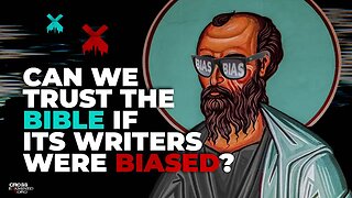 How can we trust the New Testament writers aren't biased?