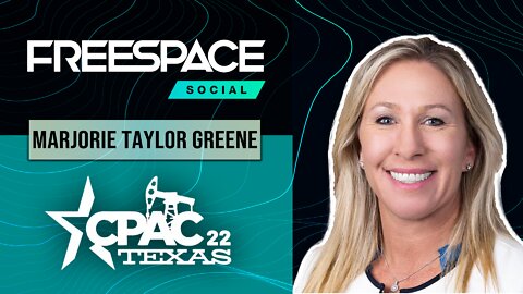 Marjorie Taylor Greene with FreeSpace @ CPAC 2022: “American Christians Are Just Now Being Tested”