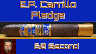 60 SECOND CIGAR REVIEW - E.P. Carrillo Pledge - Should I Smoke This
