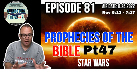 Episode 81 - Prophecies of the Bible Pt. 47 - Star Wars