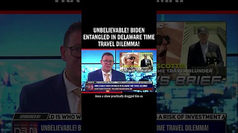 UNBELIEVABLE! Biden Entangled in Delaware Time Travel Dilemma!