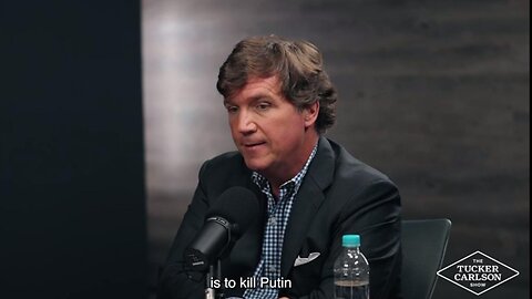 Biden's Admin is on a Mission to Kill or Remove Putin, is Obvious - Tucker Carlson