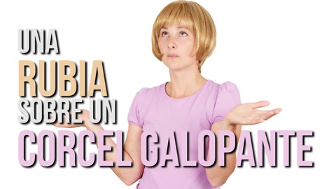 Chiste: Una Rubia Sobre Un Corcel Galopante