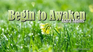 Begin to Awaken - Archangel Michael #ascension #channeling #consciousness