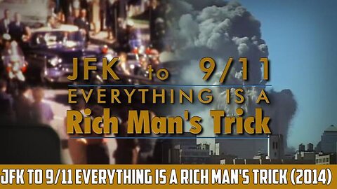 JFK to 9/11 Everything is A Rich Man's Trick (2014)