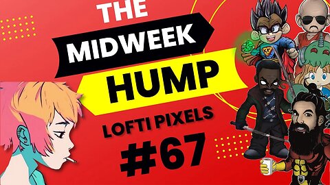 The Midweek Hump #67 feat. Lofti Pixels