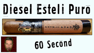 60 SECOND CIGAR REVIEW - Diesel Esteli Puro - Should I Smoke This