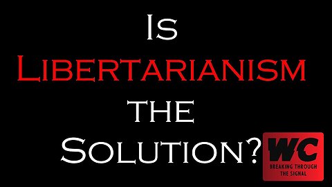Is Libertarianism the Solution?