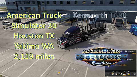 American Truck Simulator 30, Houston TX, Yakima WA, 2,119 miles