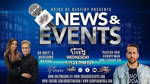 "Voice of Destiny!" - NEWS & EVENTS - 1.11.23 Dr. Brett & Marianne Watson & Pastor Ren Schuffman
