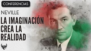 💥 LA IMAGINACION CREA LA REALIDAD ❯ Neville Goddard ❯ CONFERENCIA COMPLETA 📚