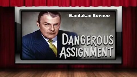 Dangerous Assignment - Old Time Radio Shows - Sandakan Borneo