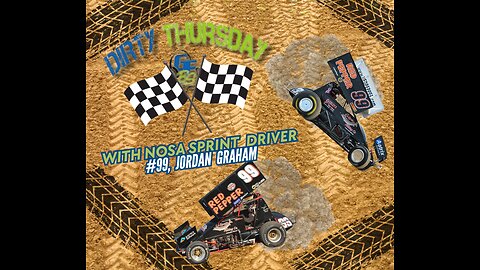 DIRTY THURSDAY - with NOSA Sprint Car Driver, #99, Jordan Graham!!!