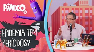 Uma epidemia tem PERÍODOS? Dr. Jean Carlo Gorinchteyn responde