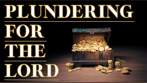 Warfare Principal- Plundering for the Lord