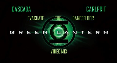 Cascada feat. Carlprit- Evacuate the Dancefloor (Green Lantern Video Mix)