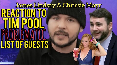 Tim Pool's TimCast IRL "Problematic" Guest List from 2022! James lindsay & Chrissie Mayr React!