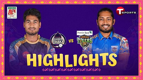 Highlights _ Durdanto Dhaka vs Khulna Tigers _ 14th Match _ BPL 2024