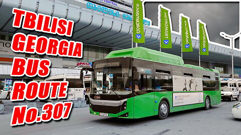 Tbilisi Bus No.307 Full Route: Student Town Apartment → Station Square - Window View